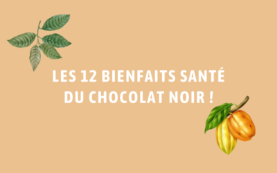 Les 12 bienfaits du Chocolat noir